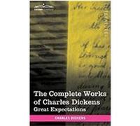 The Complete Works of Charles Dickens (in 30 Volumes, Illustrated): Great Expectations Dickens, Charles (Auteur)