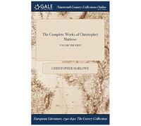 The Complete Works Of Christopher Marlowe; Volume The First
