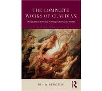 The Complete Works of Claudian by Bernstein & Neil Ohio University & USA Bernstein Neil Ohio University USA (Auteur)