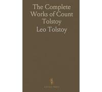 The Complete Works of Count Tolstoy