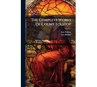 The Complete Works Of Count Tolstoy
