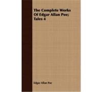 The Complete Works of Edgar Allan Poe; Tales 4 Poe, Edgar Allan (Auteur)