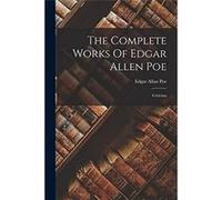 The Complete Works Of Edgar Allen Poe Criticism - Edgar Allan Poe - Creative Media Partners LLC - Livre en Anglais Edgar Allan PoeEdgar Allan Poe (Auteur)