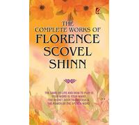 THE COMPLETE WORKS OF FLORENCE SCOVEL SHINN