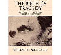 The Complete Works Of Friedrich Nietzsche
