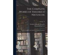The Complete Works Of Friedrich Nietzsche: The First Complete And Authorized English Translation; Volume 14