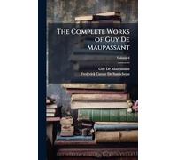 The Complete Works of Guy De Maupassant