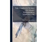 The Complete Works Of Henry Wadsworth Longfellow