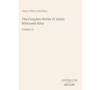 The Complete Works of James Whitcomb Riley: Volume 10