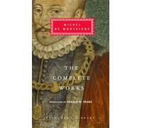 The Complete Works of Michel de Montaigne: Introduction by Stuart Hampshire