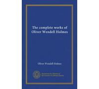 The complete works of Oliver Wendell Holmes (Vol-1)