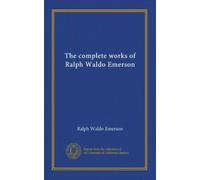 The complete works of Ralph Waldo Emerson (v.07)