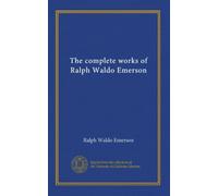 The complete works of Ralph Waldo Emerson (v.10)