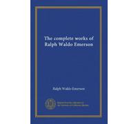 The complete works of Ralph Waldo Emerson (v.11)