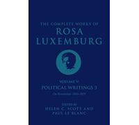 The Complete Works of Rosa Luxemburg: Political Writings 3, on Revolution 1910-1919 (5)