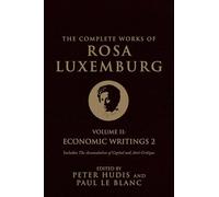 The Complete Works of Rosa Luxemburg, Volume II: Economic Writings 2
