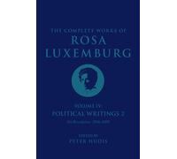 The Complete Works Of Rosa Luxemburg Volume Iv