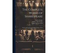 The Complete Works Of Shakespeare: Antony And Cleopatra. Cymbeline. Pericles. Poems