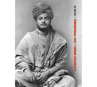 The Complete Works of Swami Vivekananda, Volume 7: Inspired Talks (1895), Conversations and Dialogues, Translation of Writings, Notes of Class Talks ... Notes of Lectures, Epistles - Third Series