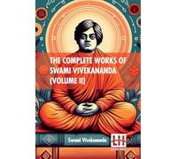 The Complete Works Of Swami Vivekananda (Volume II): In Nine Volumes, Vol. II.