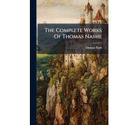 The Complete Works Of Thomas Nashe