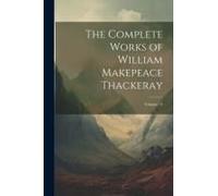 The Complete Works Of William Makepeace Thackeray; Volume 13