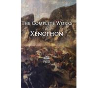 The Complete Works of Xenophon