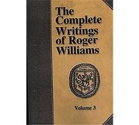 The Complete Writings of Roger Williams Roger Williams (Auteur)
