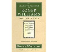 The Complete Writings Of Roger Williams, Volume 3