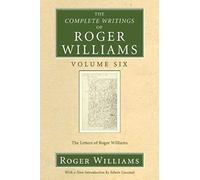 The Complete Writings Of Roger Williams, Volume 6