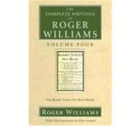 The Complete Writings of Roger Williams Volume Four: The Bloody Tenent Yet More Bloody Williams, Roger (Auteur)