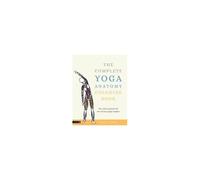 The Complete Yoga Anatomy Coloring Book