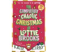 The Completely Chaotic Christmas of Lottie Brooks by Katie Kirby [Paperback]