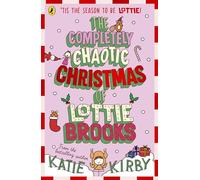 The Completely Chaotic Christmas of Lottie Brooks: Cover and edition content received with your order may vary