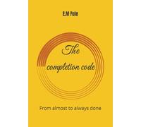 The completion code: From almost to always done