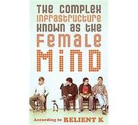 The Complex Infrastructure Known As The Female Mind W PUB GROUP (Auteur)