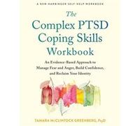 The Complex PTSD Coping Skills Workbook by Tamara McClintock Greenberg Tamara McClintock Greenberg (Auteur)