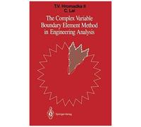 The Complex Variable Boundary Element Method In Engineering Analysis