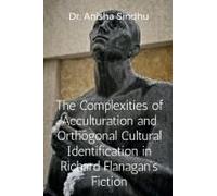 The Complexities Of Acculturation And Orthogonal Cultural Identification In Richard Flanagan's Fiction