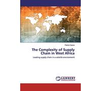 The Complexity of Supply Chain in West Africa: Leading supply chain in a volatile environment