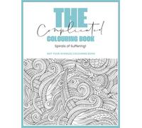 The Complicated Colouring Book: Spirals Of Suffering A4
