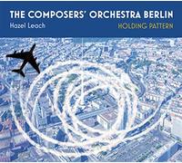 The Composers' Orchestra Berlin - Holding Pattern [Import]
