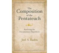 The Composition Of The Pentateuch: Renewing The Documentary Hypothesis (Anchor Bible Reference) (The Anchor Yale Bible Reference Library) (Hardcover) Joel S Baden, (Auteur)