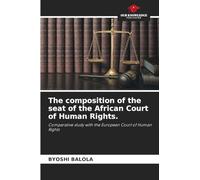 The composition of the seat of the African Court of Human Rights.