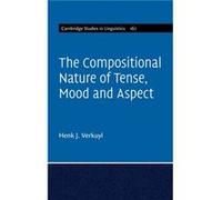 The Compositional Nature of Tense Mood and Aspect Volume 167 by Henk J. Verkuyl Henk J. Verkuyl (Auteur)