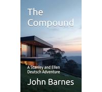 The Compound: A Stanley and Ellen Deutsch Adventure