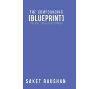 The Compounding Blueprint: Start Small. Stay Consistent. Think Big.