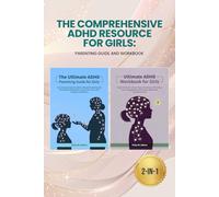 The Comprehensive ADHD Resource for Girls: Parenting Guide and Workbook