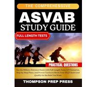 The Comprehensive ASVAB Study Guide: Ace the Military Entrance Exam with Full-Length Tests, SJT Scenarios, Step-by-Step Plans, and Proven Tactics to Boost Your AFQT Score