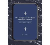 The Comprehensive Book of Modes and Scales: For Piano and Keyboard Players